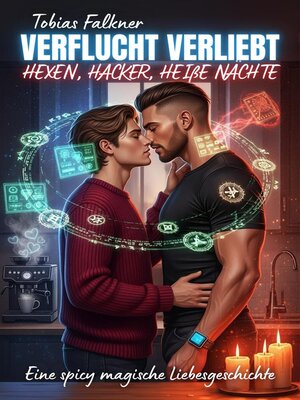 cover image of Verflucht verliebt – Hexen, Hacker, heiße Nächte